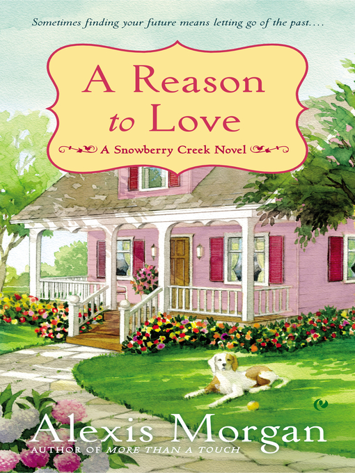 Title details for A Reason to Love by Alexis Morgan - Wait list